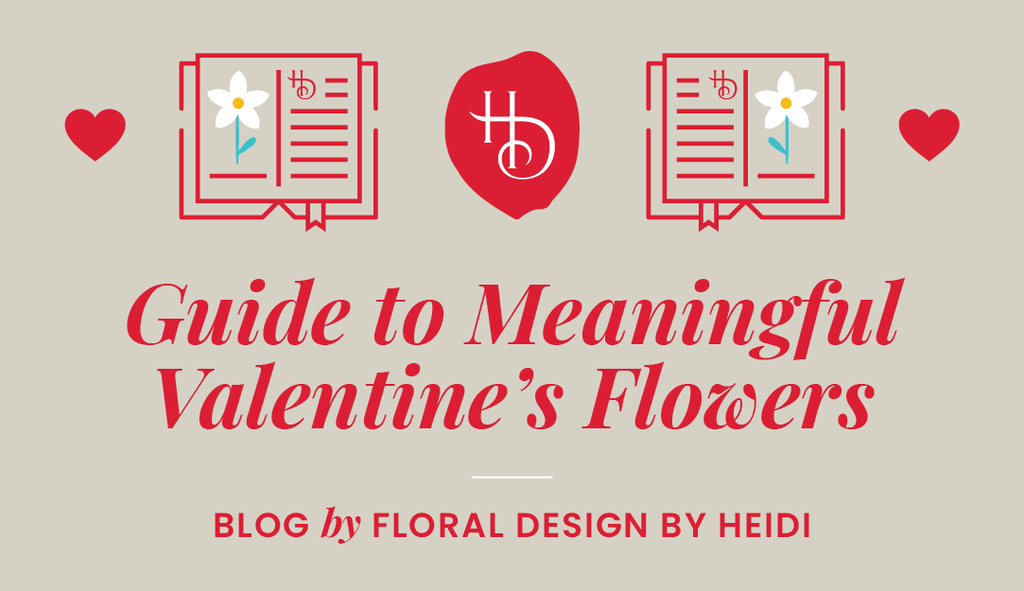 Your 2021 Guide to Meaningful Valentine's Flowers