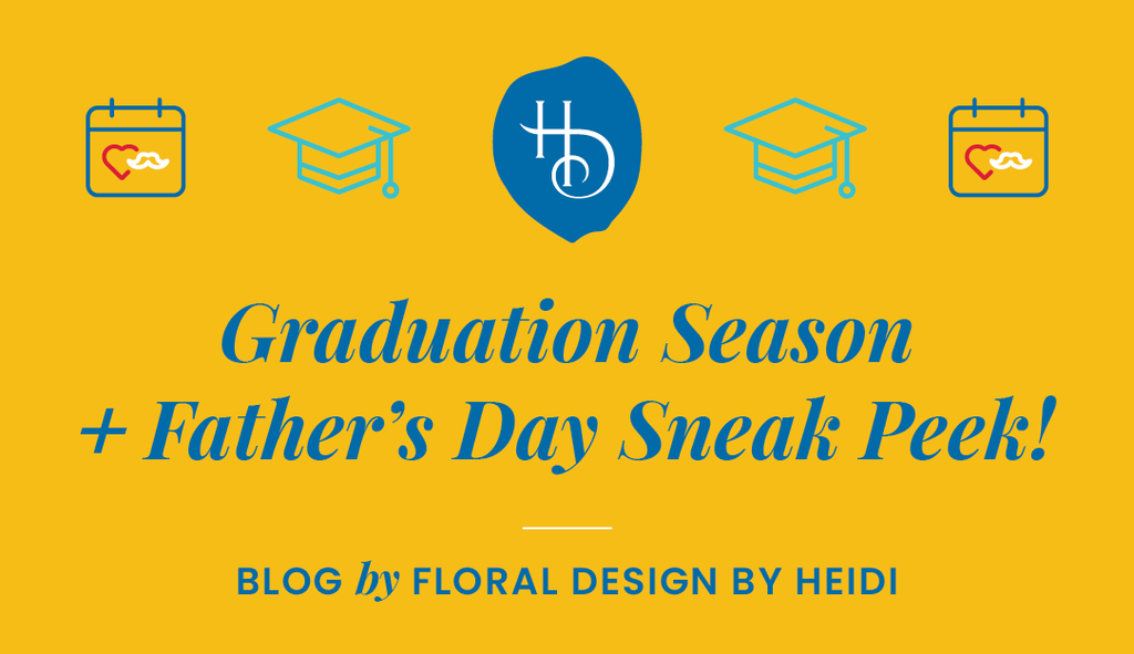 Graduation Season + Father’s Day Sneak Peek!
